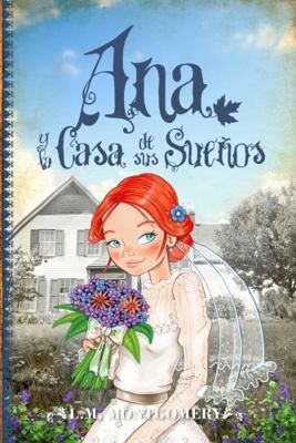 Ana y la Casa de sus Sueños (Anne of Green Gabl... [Spanish] 8415943326 Book Cover