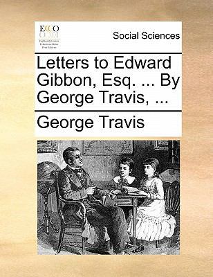 Letters to Edward Gibbon, Esq. ... by George Tr... 117082711X Book Cover