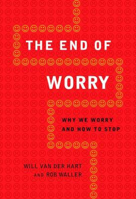 End of Worry: Why We Worry and How to Stop B00MHRNEMK Book Cover