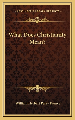 What Does Christianity Mean? 1163460974 Book Cover