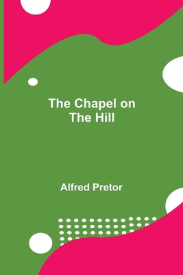 The Chapel On The Hill 9354849318 Book Cover
