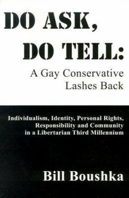 Do Ask, Do Tell: A Gay Conservative Lashes Back... 0595005837 Book Cover