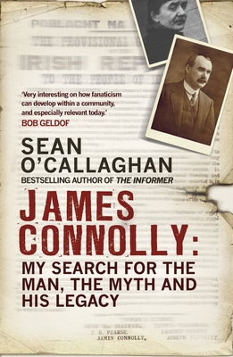 James Connolly: My Search for the Man, the Myth... 1784751804 Book Cover