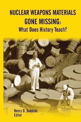 Nuclear Weapons Materials Gone Missing: What Do... 1312846704 Book Cover