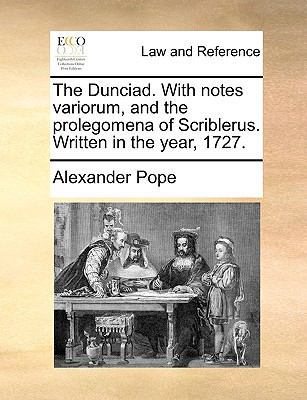 The Dunciad. with Notes Variorum, and the Prole... 1170606695 Book Cover