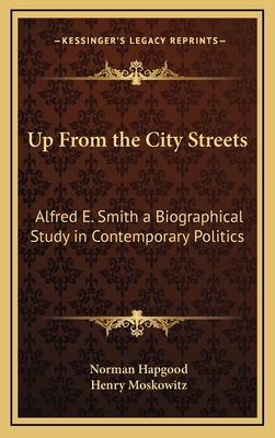 Up from the City Streets: Alfred E. Smith a Bio... 1163321850 Book Cover