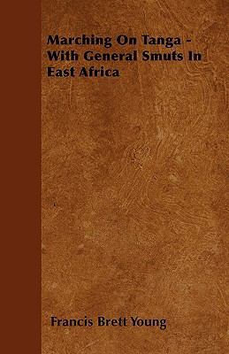 Marching On Tanga - With General Smuts In East ... 1445577151 Book Cover