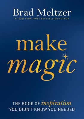 Make Magic: The Book of Inspiration You Didn't ... 0063440717 Book Cover