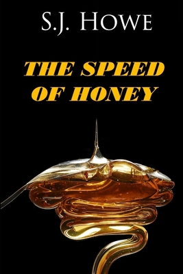 The Speed of Honey 1291571027 Book Cover