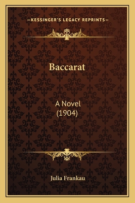 Baccarat: A Novel (1904) 1164186302 Book Cover
