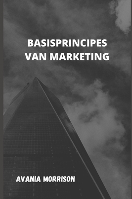 Basisprincipes Van Marketing [Dutch] B09GJ9LSB8 Book Cover