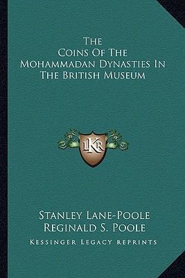 The Coins Of The Mohammadan Dynasties In The Br... 1163611905 Book Cover