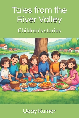 Tales from the River Valley: Children's stories B0FL1P9XPX Book Cover