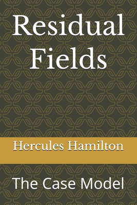 Residual Field: The Case Model B0GVS67SKC Book Cover
