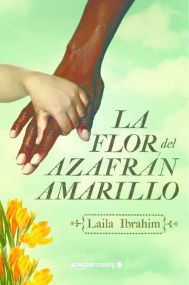 La Flor del Azafrán Amarillo [Spanish] 1503953505 Book Cover