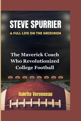 STEVE SPURRIER A Full Life On The Gridiron: The...            Book Cover