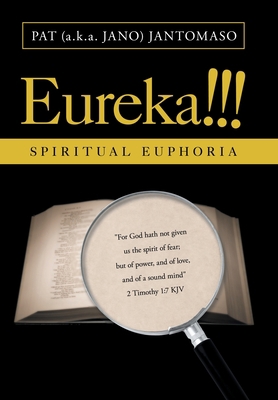 Eureka!!!: Spiritual Euphoria 1728357780 Book Cover