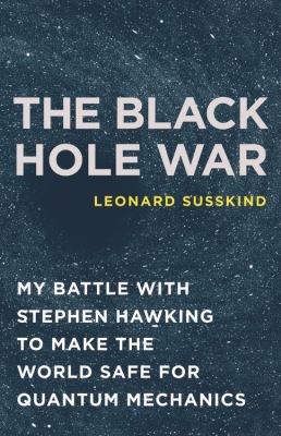 The Black Hole War: My Battle with Stephen Hawk... 0316016403 Book Cover