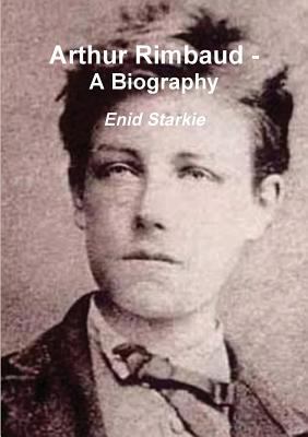 Arthur Rimbaud - A Biography 8087830571 Book Cover