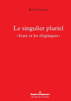 Le singulier pluriel: "Icare et les élégiaques" [French] 2705692231 Book Cover