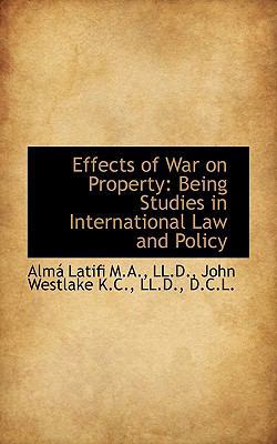 Effects of War on Property: Being Studies in In... 1115512854 Book Cover