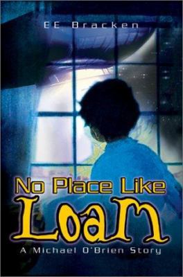 No Place Like Loam: A Michael O'Brien Story 0595652611 Book Cover