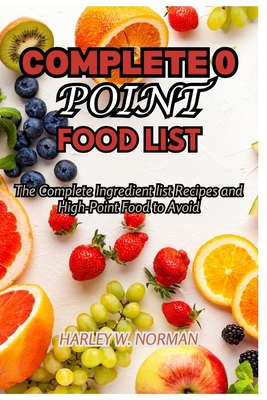 Complete 0 Point Food List: The Complete Ingred...            Book Cover