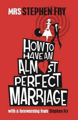 How to Have an Almost Perfect Marriage 1908717092 Book Cover