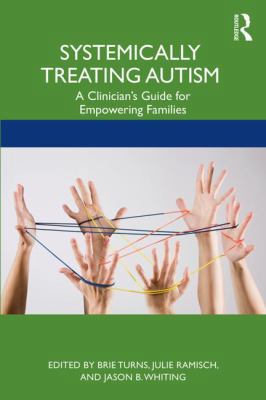 Systemically Treating Autism: A Clinician's Gui... 1138306584 Book Cover