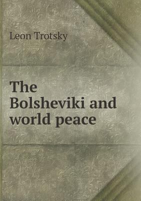 The Bolsheviki and world peace 5518458185 Book Cover