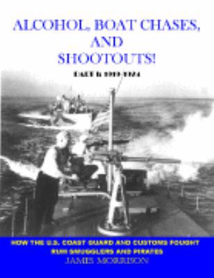 Alcohol, Boat Chases, and Shootouts!: How the U... 0980051606 Book Cover