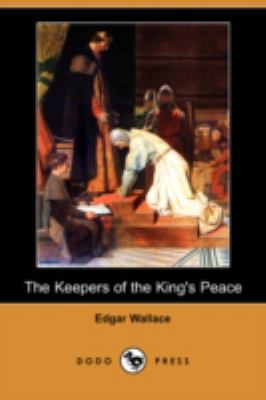 The Keepers of the King's Peace (Dodo Press) 1406573140 Book Cover