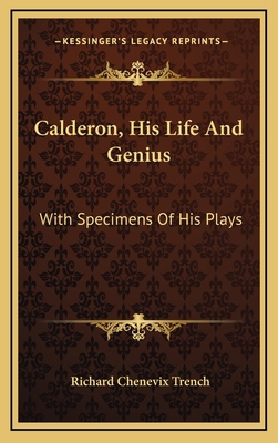 Calderon, His Life and Genius: With Specimens o... 1163473553 Book Cover