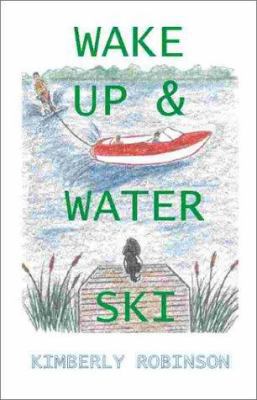 Wake Up & Water Ski 1892216337 Book Cover