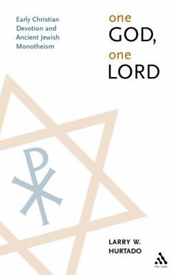 One God, One Lord: Early Christian Devotion and... 0567089878 Book Cover