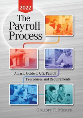 Paperback Payroll Process 2022 : A Basic Guide. to U.S. Payroll Procedures and Requirements Book