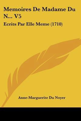 Memoires De Madame Du N... V5: Ecrits Par Elle ... [French] 1120003288 Book Cover
