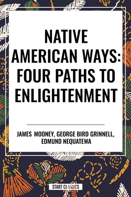 Native American Ways: Four Paths to Enlightenment B0D48CJKWY Book Cover