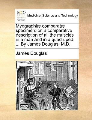 Myographiæ Comparatæ Specimen: Or, a Comparativ... 117058909X Book Cover