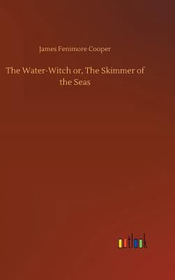 The Water-Witch or, The Skimmer of the Seas 3734026490 Book Cover