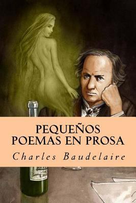 Pequeños Poemas en Prosa [Spanish] 1535229039 Book Cover