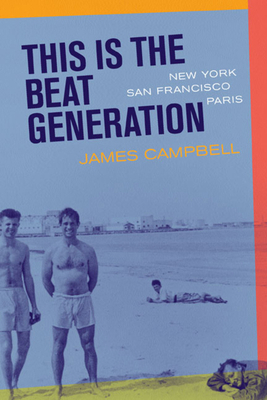 This Is the Beat Generation: New York-San Franc... 0520230337 Book Cover