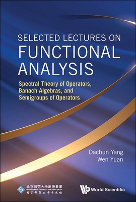 Selected Lectures on Functional Analysis 9819803519 Book Cover