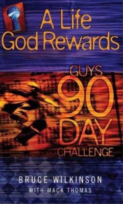 A Life God Rewards: Guys 90 Day Challenge: Thre... 159052098X Book Cover