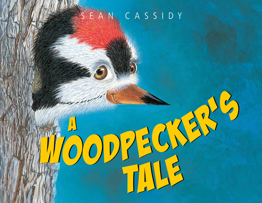 A Woodpecker's Tale 1554554810 Book Cover
