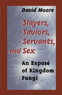 Slayers, Saviors, Servants and Sex: An Exposé o... 146130136X Book Cover