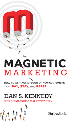 Magnetic Marketing: How to Attract a Flood of N... 1946633747 Book Cover
