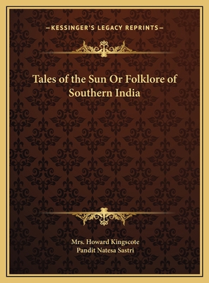 Tales of the Sun Or Folklore of Southern India 1169765009 Book Cover