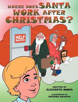 Where Does Santa Work after Christmas? 1477292101 Book Cover