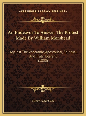 An Endeavor To Answer The Protest Made By Willi... 1169388973 Book Cover